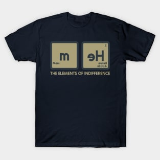 The elements of Indifference T-Shirt